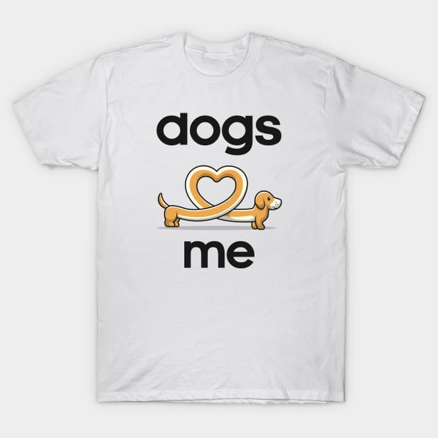 Dogs Love Me T-Shirt by stardogs01